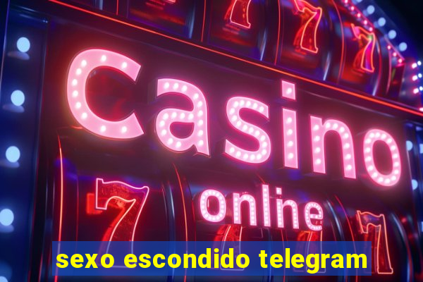 sexo escondido telegram